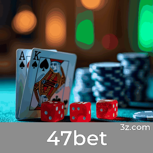 47bet: Plataforma Confiável e Profissional